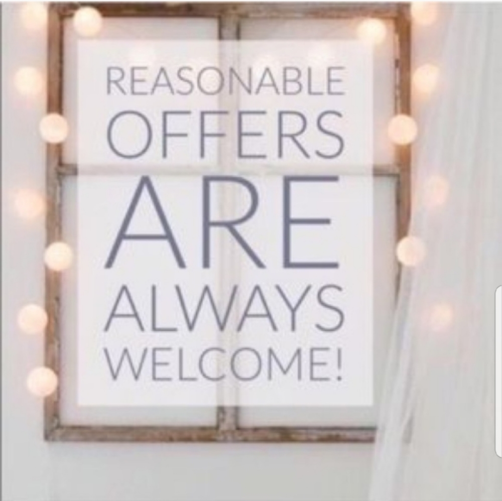 Reasonable Offers Are Welcomed
